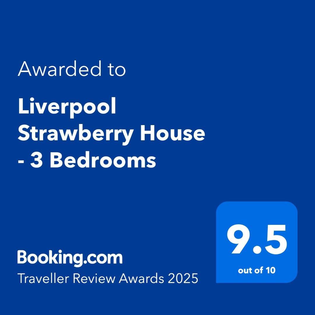 2025 Award Winner Liverpool Strawberry House - 3 Bedrooms Kültér fotó